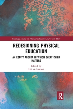 Paperback Redesigning Physical Education: An Equity Agenda in Which Every Child Matters Book