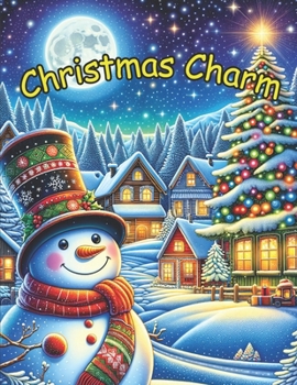 Paperback Christmas Charm: 51 Enchanting Coloring Pages from Snowflakes to Santa Book