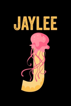 Paperback Jaylee: Journal (Diary, Notebook) Personalized Custom Name Alphabet Jellyfish Birthday Gift for Girls Book