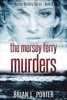 The Mersey Ferry Murders - Book #9 of the Mersey Murder Mysteries