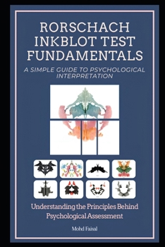 Paperback Rorschach Inkblot Test Fundamentals: A Simple Guide to Psychological Interpretation Book