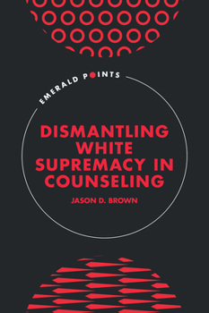 Hardcover Dismantling White Supremacy in Counseling Book