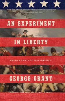 Hardcover An Experiment in Liberty: America's Path to Independence Book