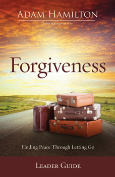Paperback Forgiveness Leader Guide: Finding Peace Through Letting Go Book