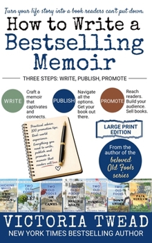 Hardcover How to Write a Bestselling Memoir - LARGE PRINT: Three Steps - Write, Publish, Promote [Large Print] Book