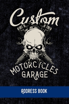 Custom Motorcycles Garage: Address Book / Phone & contact book -All contacts at a glance - 120 pages in alphabetical order / size 6x9  (A5)