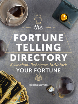 Hardcover The Fortune Telling Directory: Divination Techniques to Unlock Your Fortune Book