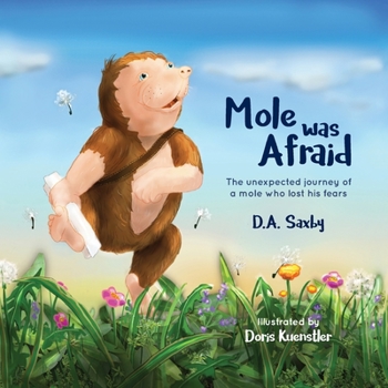 Paperback Mole Was Afraid: The unexpected journey of a mole who lost his fears Book