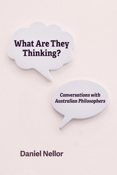 Paperback What Are They Thinking? Conversations With Australian Philosophers Book