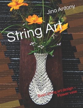 Paperback String Art: Basic string art design - Flower vase Book