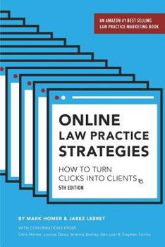 Paperback Online Law Practice Strategies: How to Turn Clicks Into Clients Book