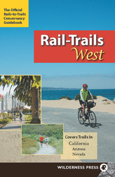 Paperback Rail-Trails West: California, Arizona, and Nevada Book