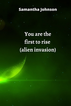 Paperback You are the first to rise (alien invasion) Book
