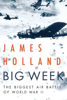 Hardcover Big Week: The Biggest Air Battle of World War II Book