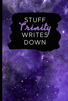 Paperback Stuff Trinity Writes Down: Personalized Journal / Notebook (6 x 9 inch) with 110 wide ruled pages inside [Purple Cosmos] Book