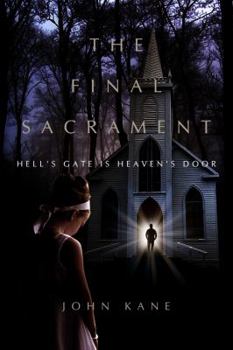 Paperback The Final Sacrament: Hell's Gate is Heaven's Door Book