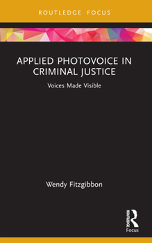 Paperback Applied Photovoice in Criminal Justice: Voices Made Visible Book