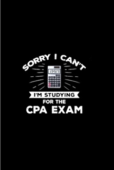Sorry i can't i'm studying for the cpa exam: accountant gifts for men Notebook journal Diary Cute funny  humorous blank lined notebook Gift for ... job working employee appreciation (gag gifts)