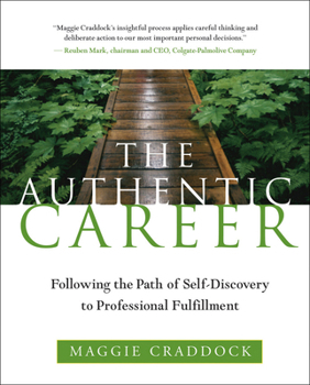 Paperback The Authentic Career: Following the Path of Self-Discovery to Professional Fulfillment Book
