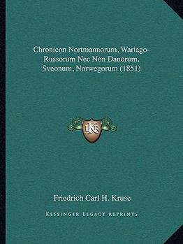 Paperback Chronicon Nortmannorum, Wariago-Russorum NEC Non Danorum, Sveonum, Norwegorum (1851) [Latin] Book
