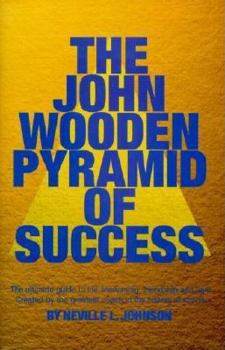 Hardcover The John Wooden Pyramid of Success: The Ultimate Guide to Life, Leadership, Friendship and Love Book