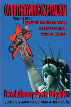 Paperback Overthrowing Capitalism Volume 2: Beyond Endless War, Racist Police, Sexist Elites Book