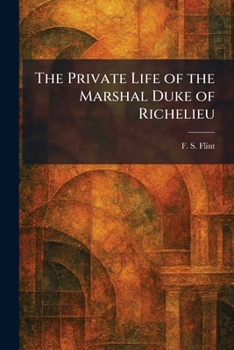 The Private Life of the Marshal Duke of Richelieu