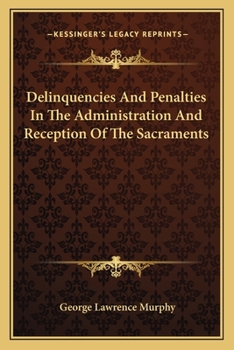 Paperback Delinquencies And Penalties In The Administration And Reception Of The Sacraments Book