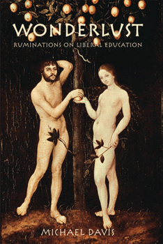 Hardcover Wonderlust: Ruminations on Liberal Education Book