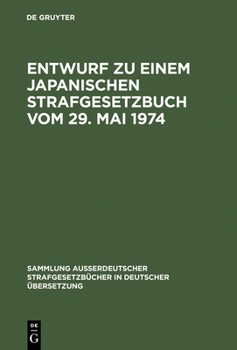 Hardcover Entwurf Zu Einem Japanischen Strafgesetzbuch Vom 29. Mai 1974 [German] Book