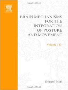 Hardcover Brain Mechanisms for the Integration of Posture and Movement (Volume 143) (Progress in Brain Research, Volume 143) Book