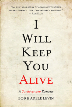 Paperback I Will Keep You Alive: A Cardiovascular Romance Book