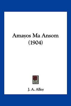 Paperback Amayos Ma Ansom (1904) [Spanish] Book