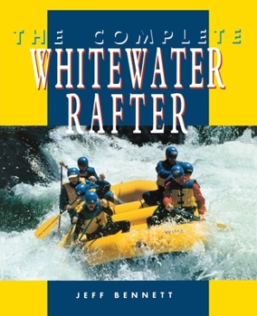 Paperback The Complete Whitewater Rafter Book