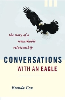 Paperback Conversations with an Eagle: The Story of a Remarkable Relationship Book