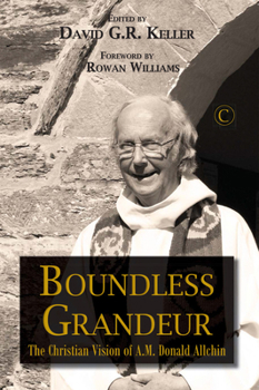 Boundless Grandeur: The Christian Vision of A. M. Donald Allchin