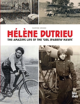 Paperback Hélène Dutrieu, the amazing life of the 'Girl Sparrow-Hawk' Book