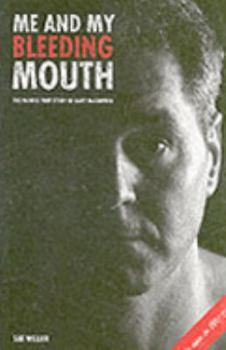 Paperback Me and My Bleeding Mouth: The Painful True Story of Gary McCormick Book