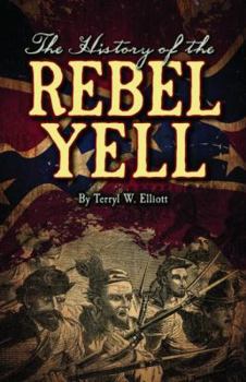 Paperback The History of the Rebel Yell Book