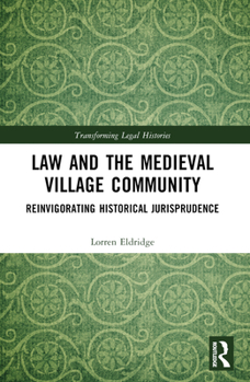 Paperback Law and the Medieval Village Community: Reinvigorating Historical Jurisprudence Book