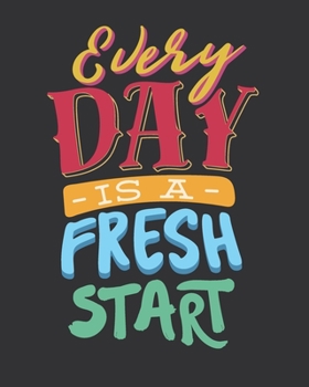 Paperback Every Day is a Fresh Start: [2020 Weekly & Monthly Motivational Planner] Colorful Handlettering Book