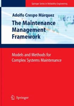 Paperback The Maintenance Management Framework: Models and Methods for Complex Systems Maintenance Book