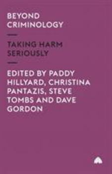 Paperback Beyond Criminology: Taking Harm Seriously Book