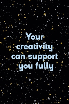 Your Creativity Can Support You Fully: Notebook Journal Composition Blank Lined Diary Notepad 120 Pages Paperback Yellow Grey Rain Graphic Desing