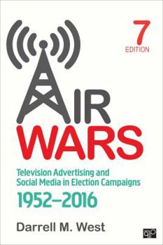 Air Wars: Television Advertising In Election Campaigns 1952-2004