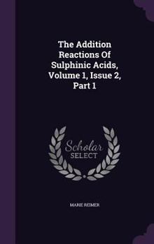 The Addition Reactions Of Sulphinic Acids, Volume 1, Issue 2, Part 1