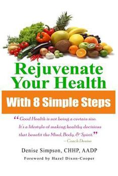 Paperback Rejuvenate Your Health in 8 Simple Steps Book