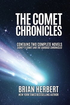 Paperback The Comet Chronicles: Sidney's Comet & The Garbage Chronicles Book