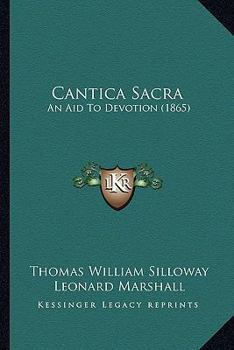 Paperback Cantica Sacra: An Aid To Devotion (1865) Book