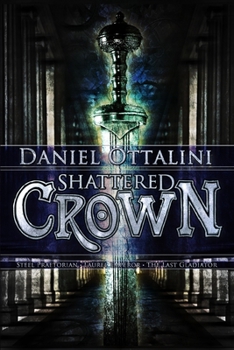 Paperback Shattered Crown: The Steam Empire Chronicles Omnibus Vol. 2 Book